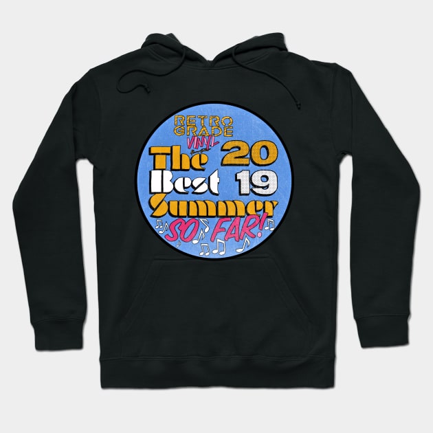 The Best Summer So Far! '19 Retro Grade Vinyl Hoodie by RetroGradeVinyl